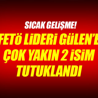 FETÖ lideri Gülen’in iki yeğenine tutuklama!