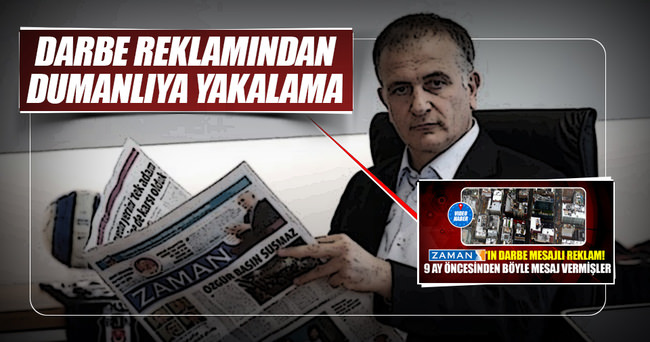 Darbe reklamından Dumanlı’ya yakalama