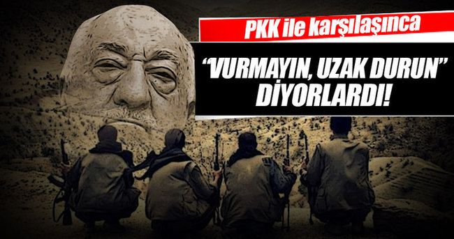 'PKK ile karşılaşınca vurmayın, uzak durun dediler'