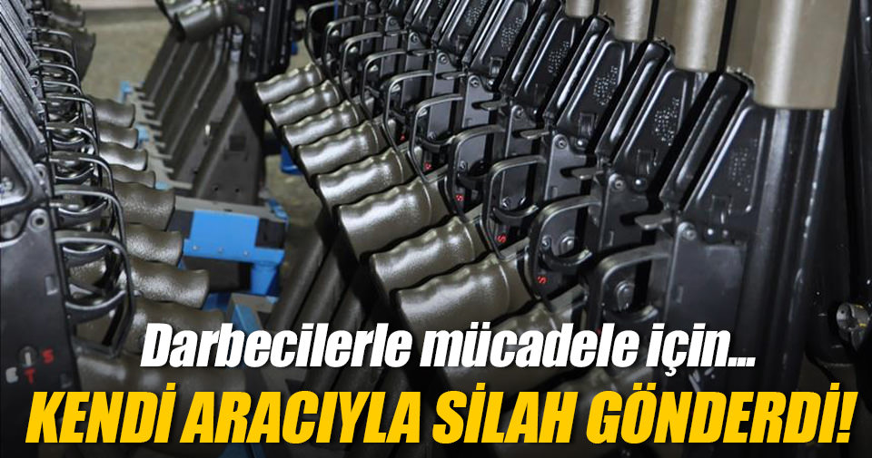 Darbecilerle mücadele için Külliye'ye silahları kendi aracıyla gönderdi