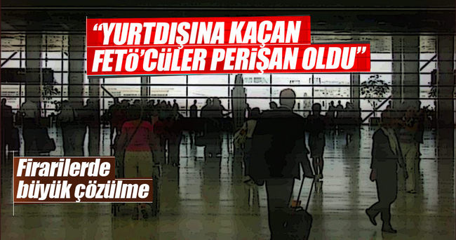 Yurdışına kaçanlar perişan oluyor