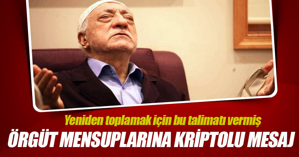 Örgüt mensuplarına kriptolu talimat