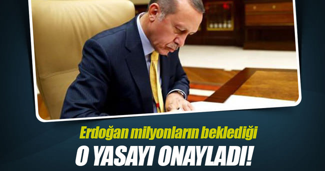 Milyonları ilgilendiren yasayı Erdoğan onayladı