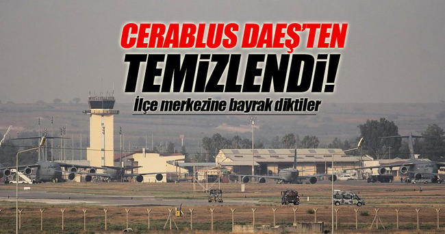 Cerablus DAEŞ'ten temizlendi!