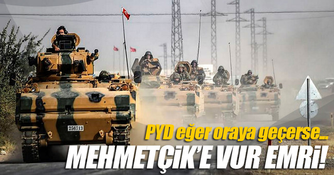 Mehmetçik'e YPG için vur emri