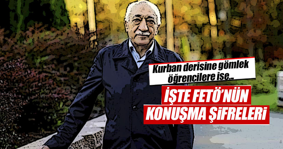 İşte FETÖ'nün konuşma şifreleri