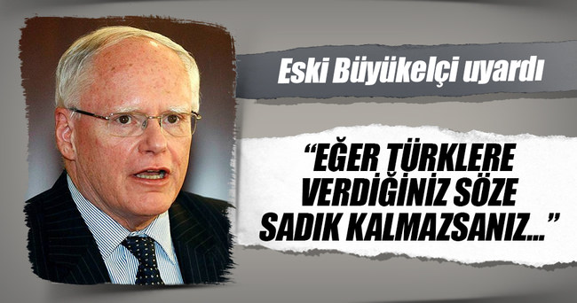 Eski Büyükelçi Jeffrey: Türklere verdiğiniz sözü tutmazsanız...