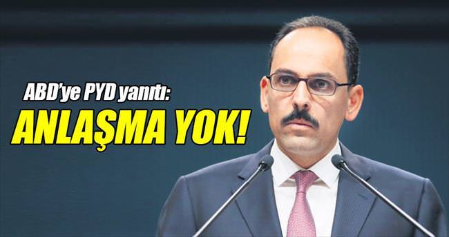 ABD’ye PYD yanıtı: Anlaşma yok!