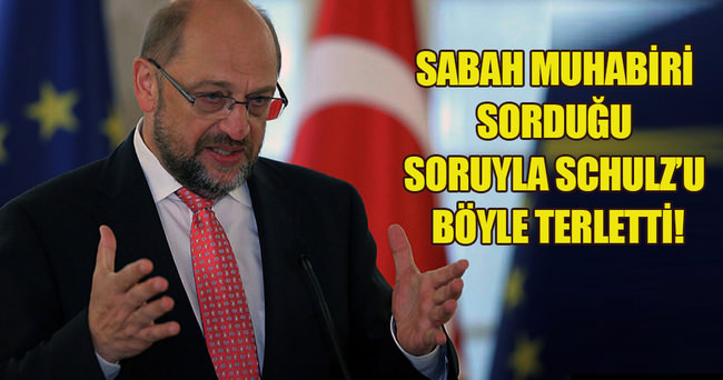 Sabah muhabirinden Schulz'u terleten sorular