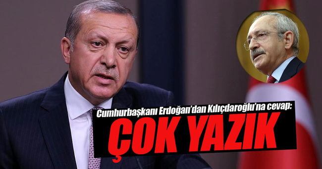 Erdoğan'dan Kılıçdaroğlu'na tepki!